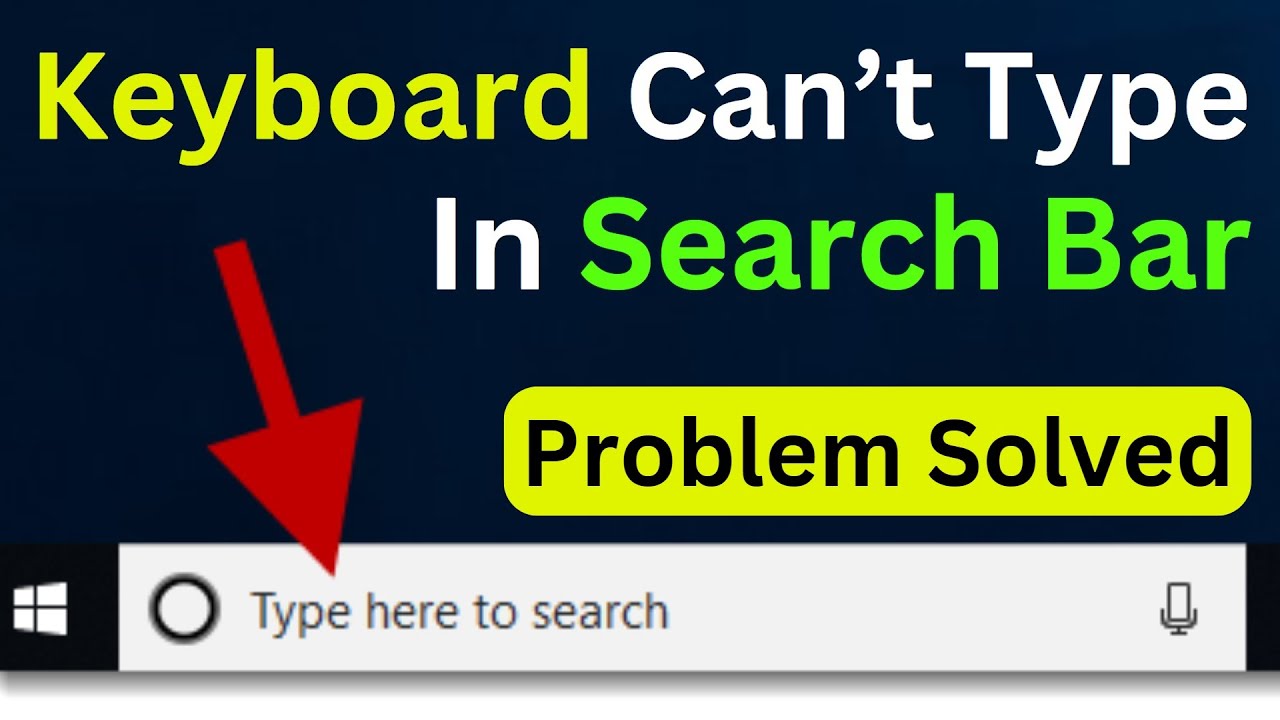 Can’t Type In The Search Bar On Windows – Keyboard Not Working In Search Bar